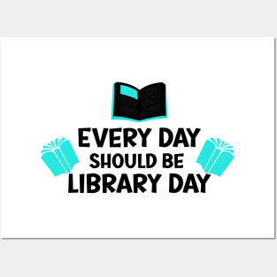 Every Day Should Be Library Day / Library lovers day Posters and Art